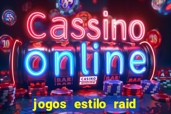 jogos estilo raid shadow legends